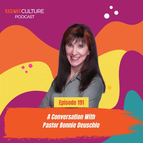 Episode 191- A conversation with Pastor Bonnie Deuschle