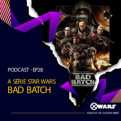 XWARS #28 A série Star Wars Bad Batch