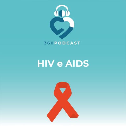 Puntata 40 - HIV e AIDS: abbattere il taboo, per prevenire il virus!