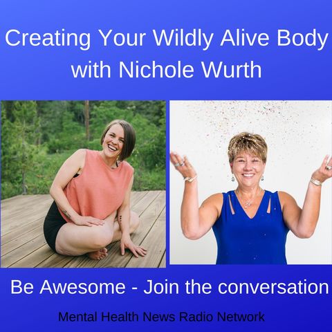 Creating Your Wildly Alive Body with Nichole Wurth