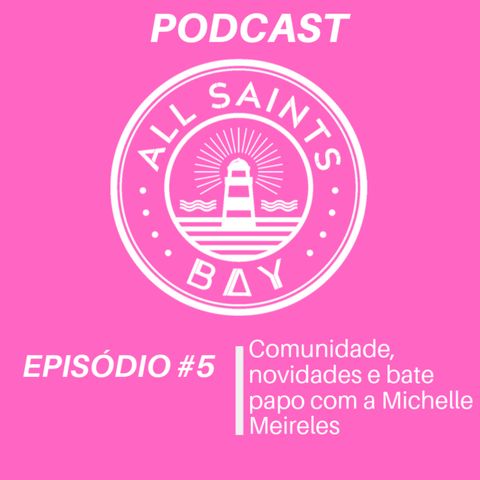 Podcast All Saints Bay #5