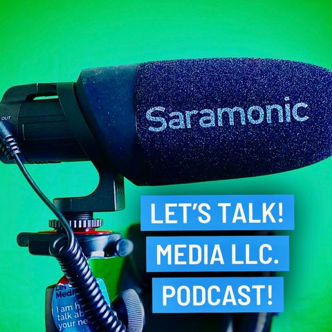 Here's my new Let's Talk! Media LLC. Video and Audio Podcast!
