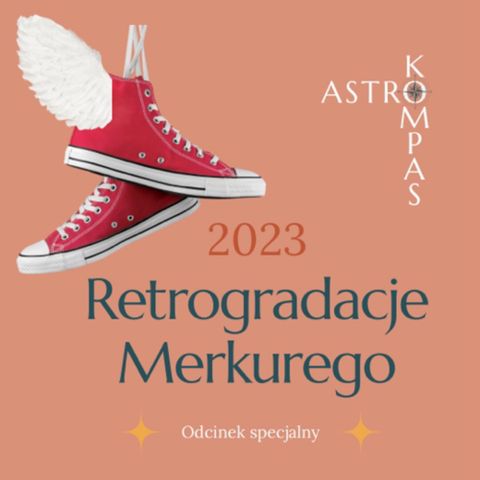 ✨ 🎁 Retrogradacje Merkurego 2023 - ODCINEK SPECJALNY 🎁 ✨