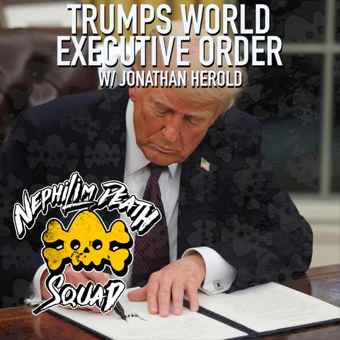 115: Trumps Executive World Order w/ Jonathan Herold