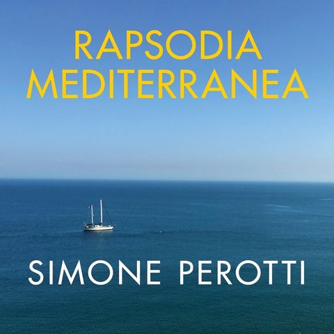 Simone Perotti "Rapsodia mediterranea"