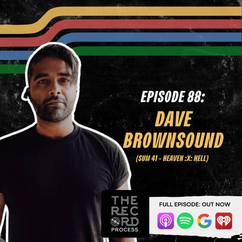 EP. 88 - Dave 'Brownsound' Baksh Sums It Up With Heaven :x: Hell