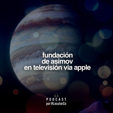 Fundación de Asimov en TV vía Apple