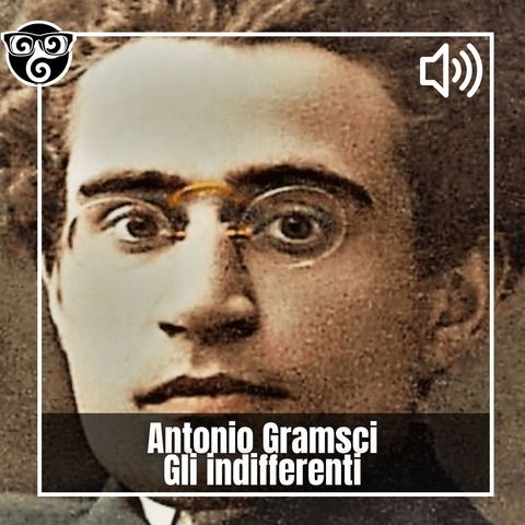 Antonio Gramsci - Gli indifferenti
