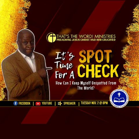The Bible Speaks Live! | 'It's Time For A Spot Check'