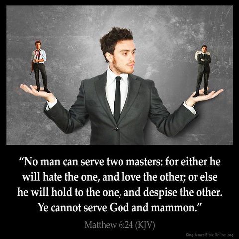You cannot serve two Masters