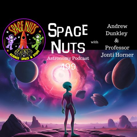 Asteroids, Alien Signals & Icy Moons: #499 - Unpacking the Latest in Cosmic Discoveries