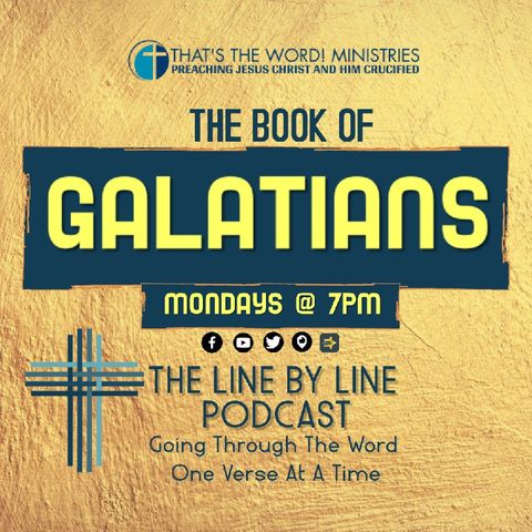 The Line By Line Podcast | Galatians Chapter 6
