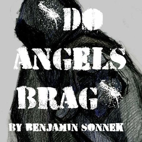 "Do Angels Brag" by Benjamin Sonnek - Planet Raconteur