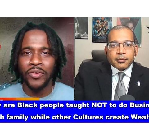 Why are Black people taught NOT to do Business with family, other create Wealth