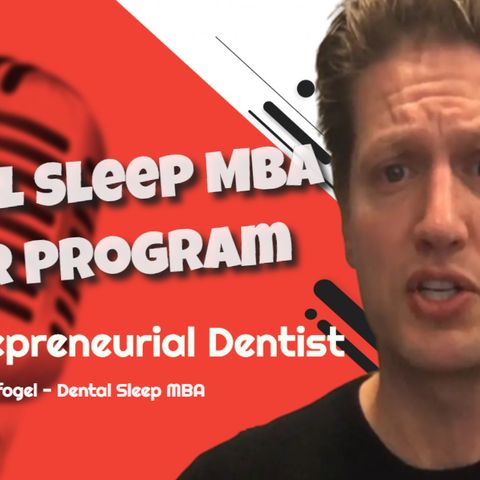 Dental Sleep MBA - 4 Year Program with Avi Weisfogel