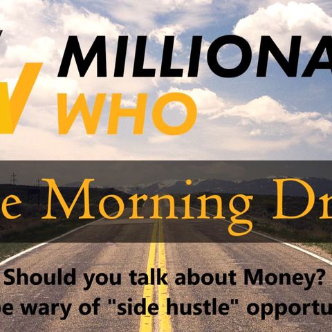 Morning Drive Episode 13 - Is talking about money Taboo? plus Side Hustle lists.