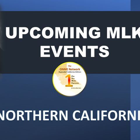Here are the MLK Events happening throughout northern California (January 16, 2023)