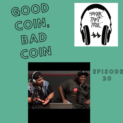 Episode 20: Good Coin, Bad Coin