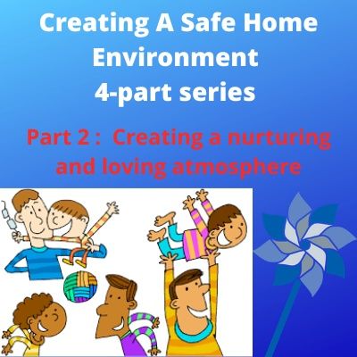 Child Abuse Prevention Month Series:  Creating a nurturing and loving atmosphere.