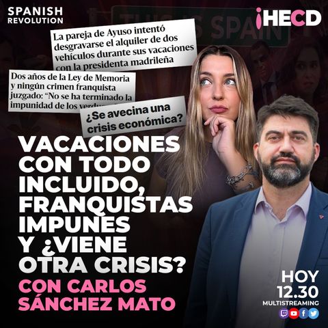 HECD! 471 Marina Lobo - Vacaciones con todo incluido, franquistas impunes y se viene crisis, con Carlos S. Mato