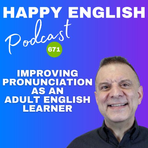 671 - Improving Pronunciation As An Adult Learner