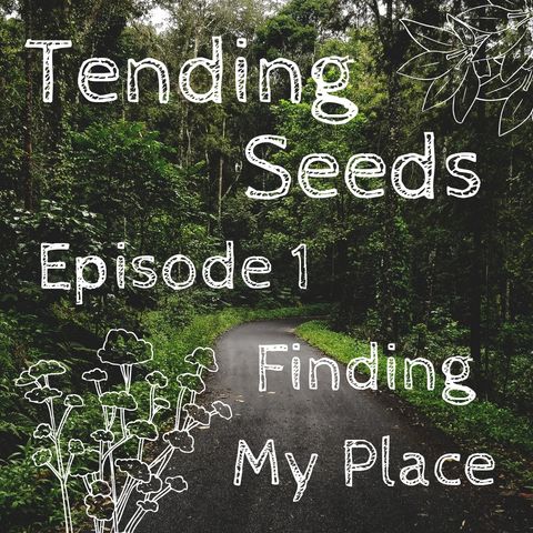 Ep 1 - Finding My Place