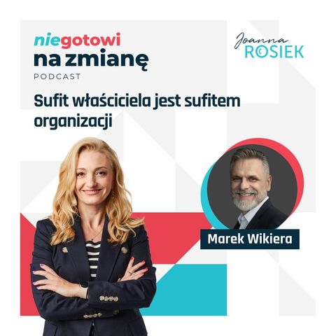 #NGNZ 02: Sufit właściciela jest sufitem organizacji - Marek Wikiera