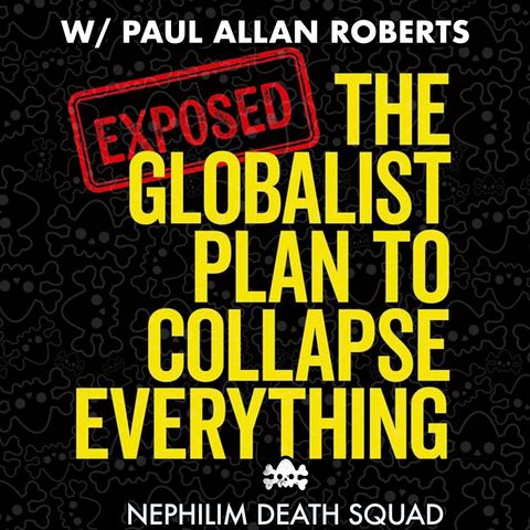 151: The Globalist Plan to Collapse Everything w/ Allan Paul Roberts