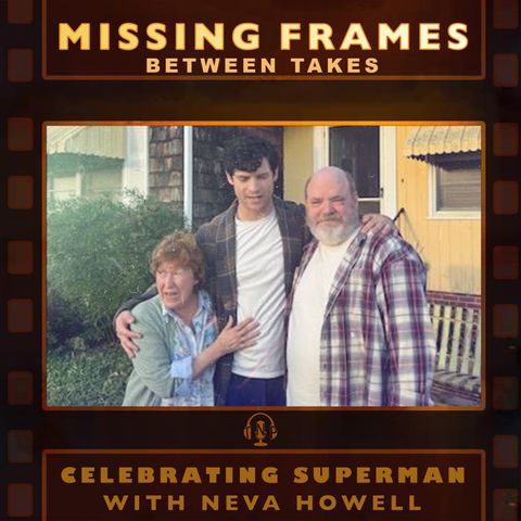Neva Howell | Missing Frames #0.86: Celebrating Superman