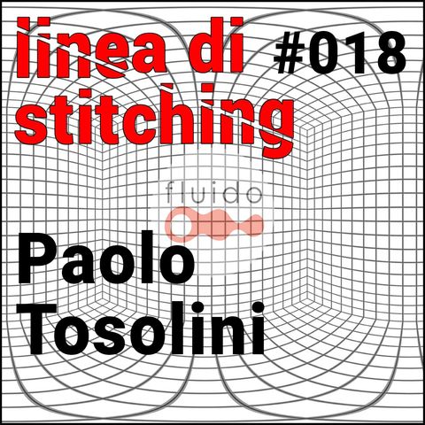 Ep. 18 - Paolo Tosolini sulla linea di stitching - Il business dei media immersivi