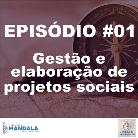 Episódio 01 - Gestão e elaboração de projetos sociais