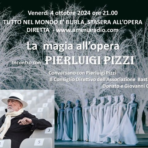 Tutto nel Mondo è Burla stasera all'Opera - La Magia dell'Opera incontro con Pierluigi Pizzi