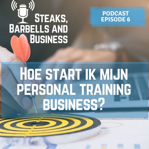 Ep. #6 | hoe start ik mijn personal training business?