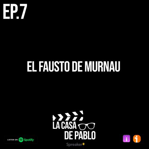 EP.7 EL FAUSTO DE MURNAU