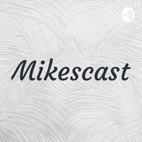 Mikescast Preview