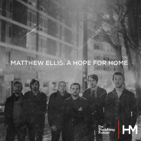 Matthew Ellis: A Hope for Home