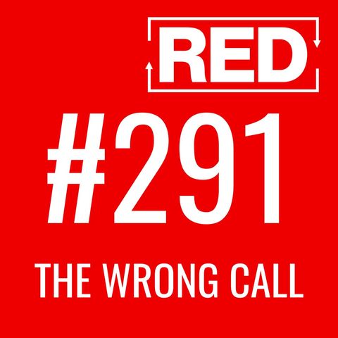 The Wrong Call [RED 291]