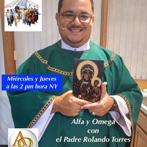 Alfa y Omega con el padre Rolando Torres - 13 de Diciembre 18