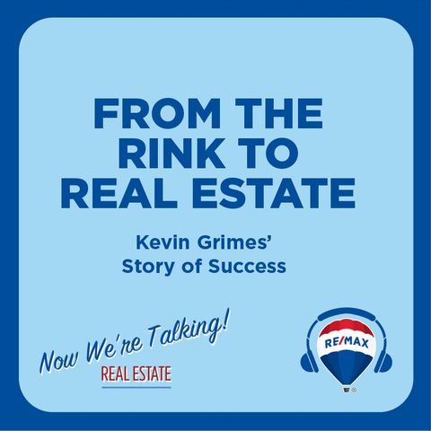 From the Rink To Real Estate: Kevin Grimes’ Story of Success