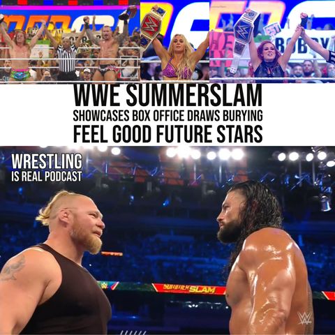 WWE SummerSlam Showcases Box Office Draws Burying Feel Good Future Stars KOP082221-634