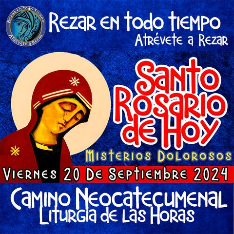 SANTO ROSARIO DE HOY, VIERNES 20 DE SEPTIEMBRE 2024🌹MISTERIOS DOLOROSOS. Rosario a la Virgen María.🌹