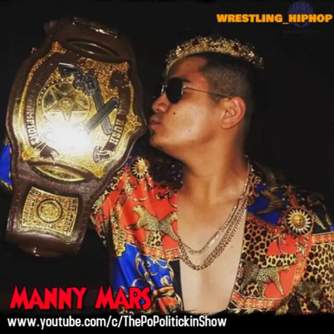 Manny Mars | Wrestling_HipHop