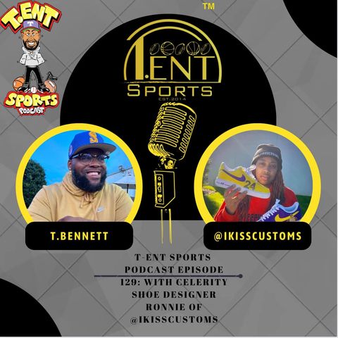 T-ENT SPORTS PODCAST EPISODE 129