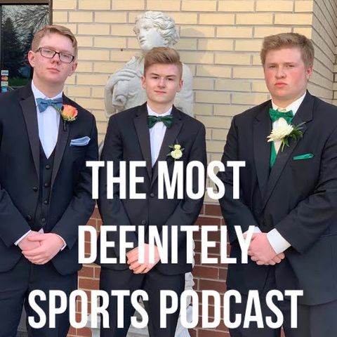 Most Definitely Sports Podcast Episode 5