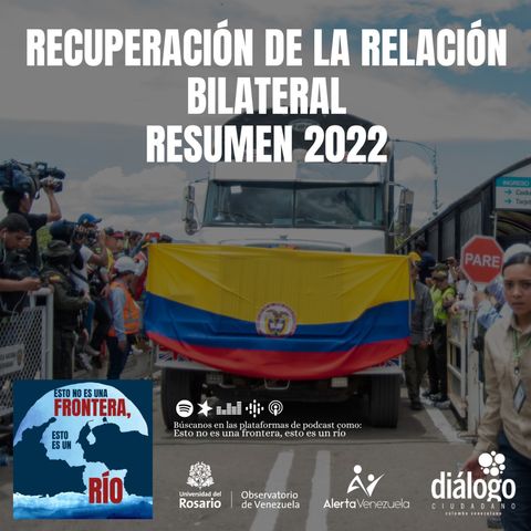Resumen 2022: Recuperación de la Relación Bilateral entre Colombia y Venezuela