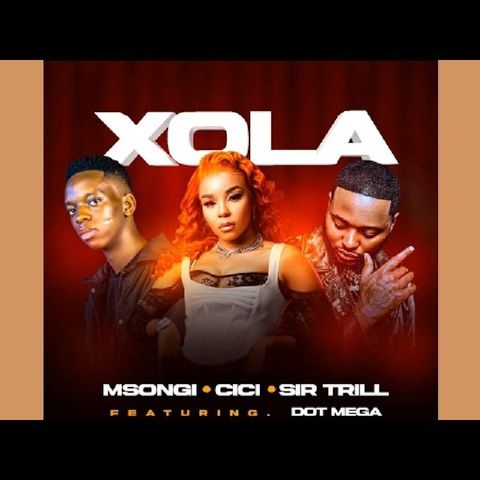 Xola - Msongi, Cici, Sir Trill & Dot Mega