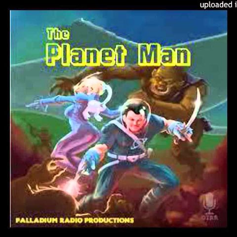 Planet Man Three D Dantro Episode 11