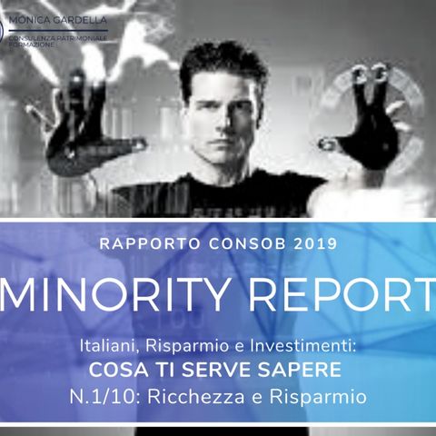 Minority Report 2019 - Puntata 1/10: Italiani, risparmio in crescita e ricchezza in calo