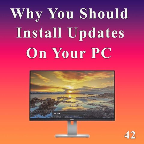 Ep 42 Tech News & Why it's important to get all the updates installed on a PC