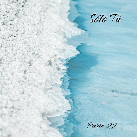 Tú 2 | Parte 22